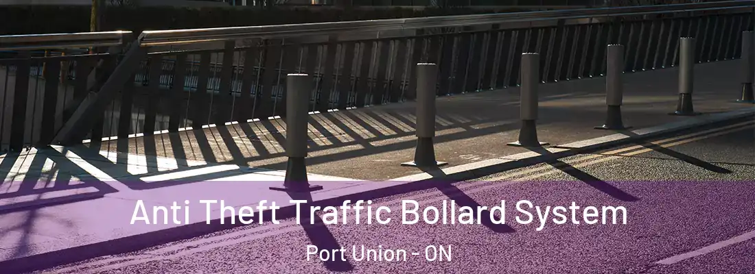  Anti Theft Traffic Bollard System Port Union - ON
