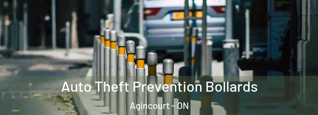  Auto Theft Prevention Bollards Agincourt - ON
