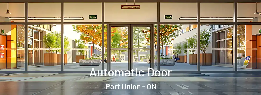  Automatic Door Port Union - ON