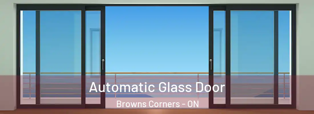  Automatic Glass Door Browns Corners - ON