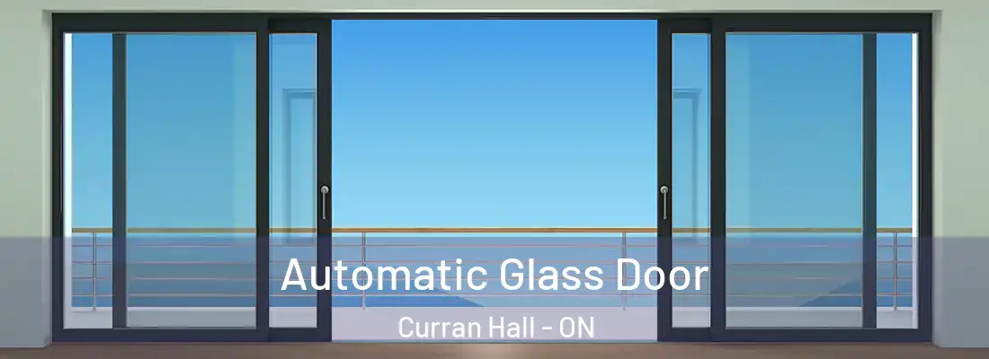  Automatic Glass Door Curran Hall - ON