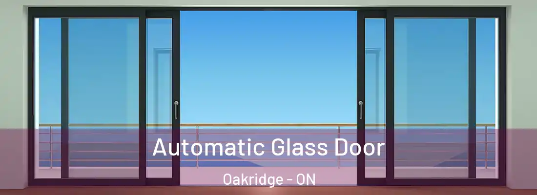  Automatic Glass Door Oakridge - ON