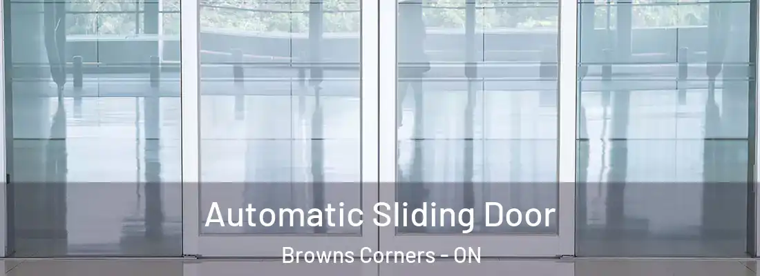  Automatic Sliding Door Browns Corners - ON