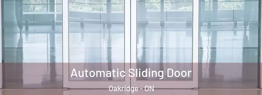  Automatic Sliding Door Oakridge - ON