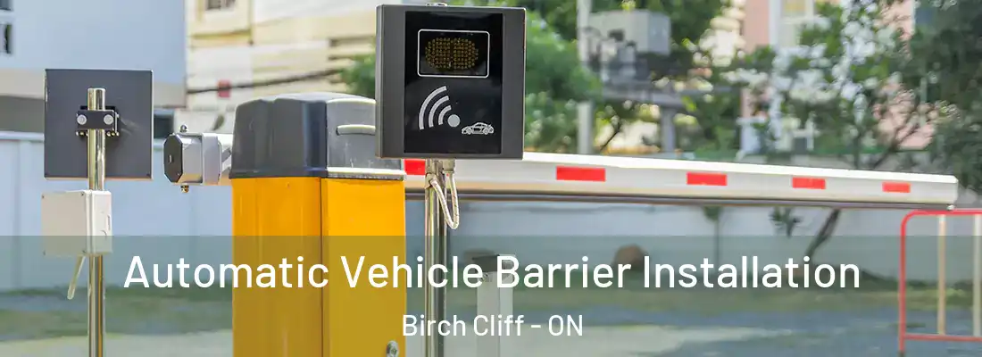  Automatic Vehicle Barrier Installation Birch Cliff - ON
