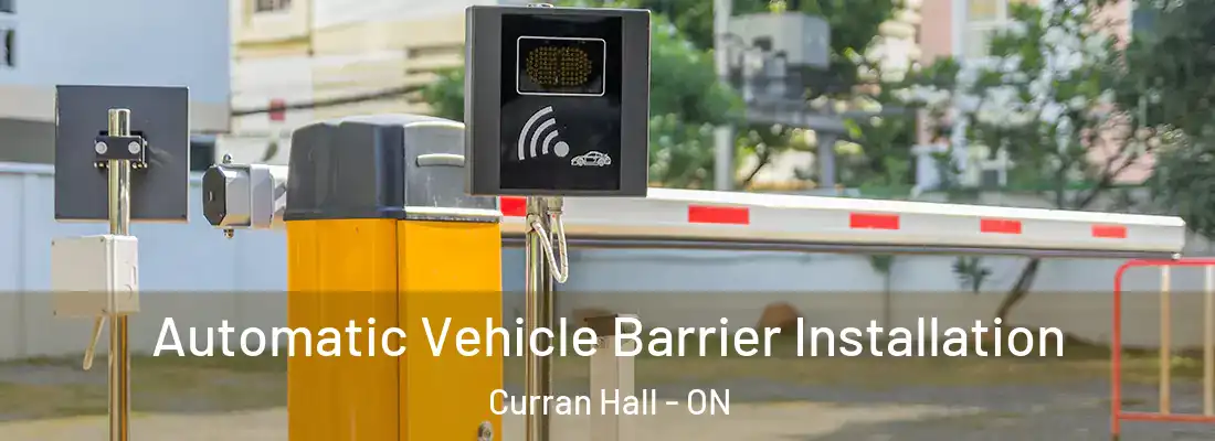  Automatic Vehicle Barrier Installation Curran Hall - ON