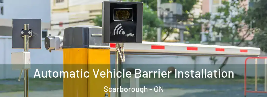 Automatic Vehicle Barrier Installation Scarborough - ON