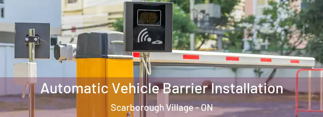  Automatic Vehicle Barrier Installation Scarborough Village - ON