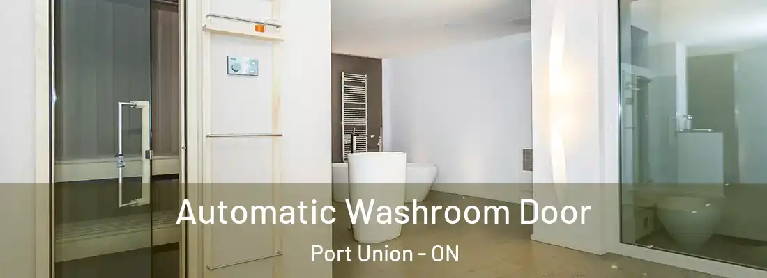  Automatic Washroom Door Port Union - ON