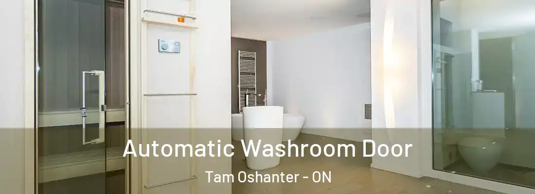  Automatic Washroom Door Tam Oshanter - ON