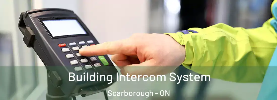  Building Intercom System Scarborough - ON