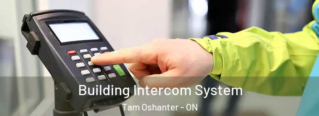  Building Intercom System Tam Oshanter - ON