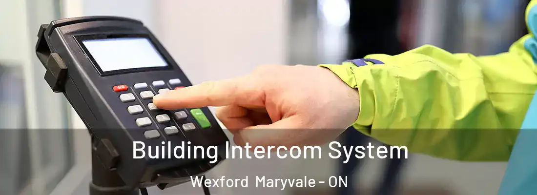  Building Intercom System Wexford Maryvale - ON