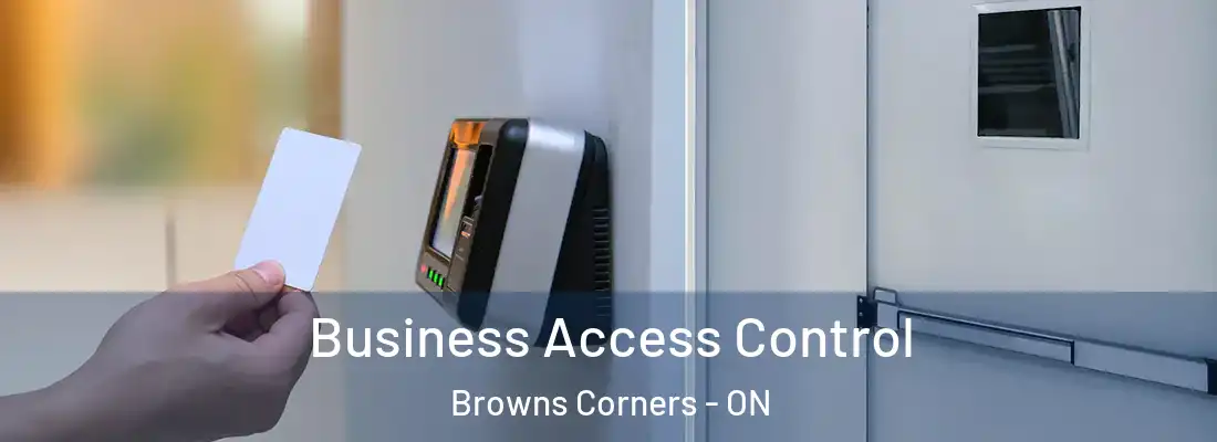  Business Access Control Browns Corners - ON
