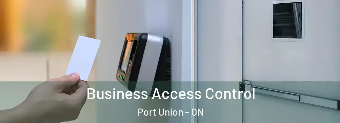  Business Access Control Port Union - ON