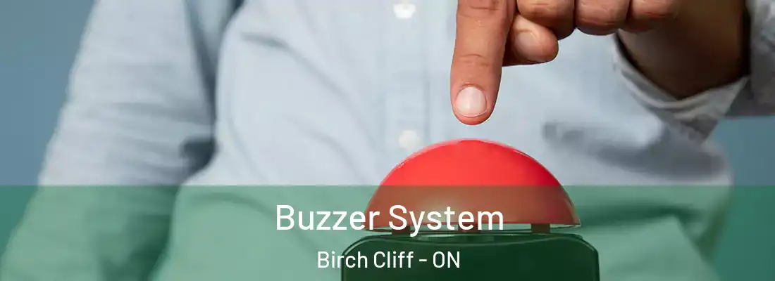  Buzzer System Birch Cliff - ON