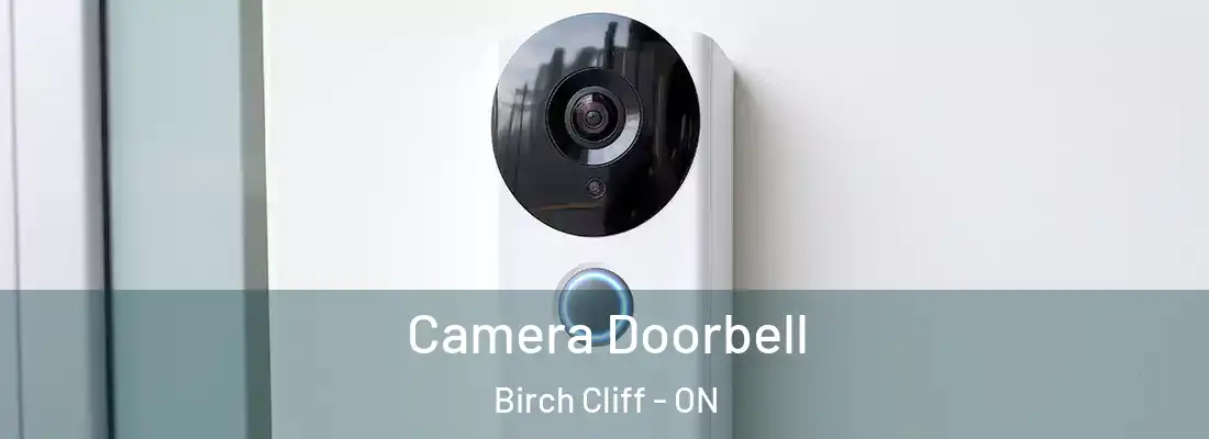  Camera Doorbell Birch Cliff - ON