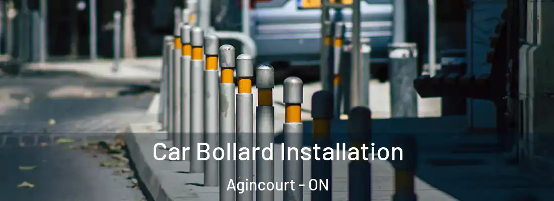  Car Bollard Installation Agincourt - ON