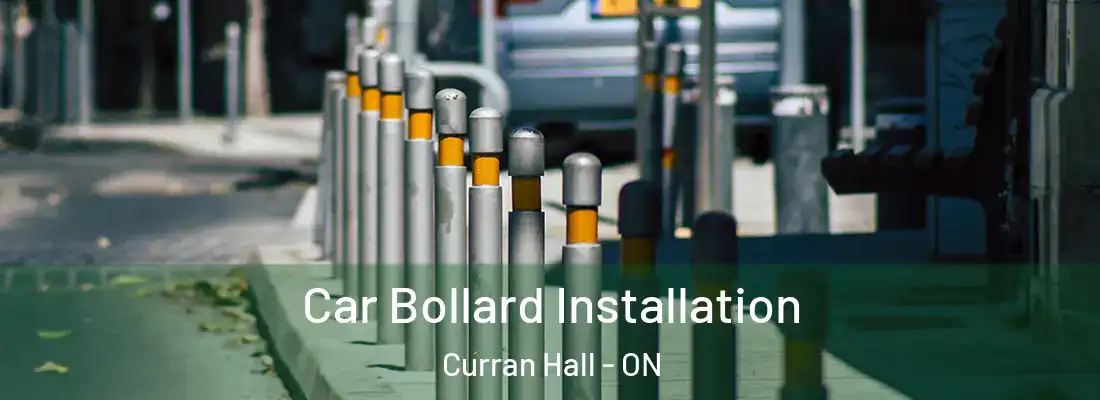  Car Bollard Installation Curran Hall - ON
