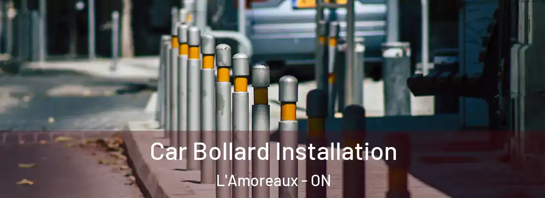  Car Bollard Installation L'Amoreaux - ON