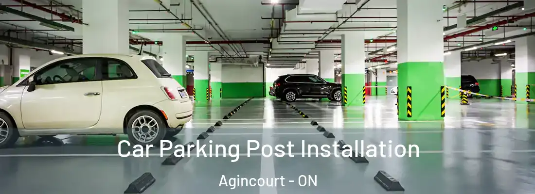  Car Parking Post Installation Agincourt - ON