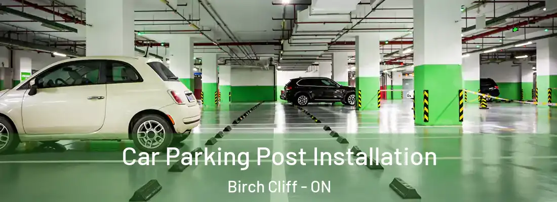  Car Parking Post Installation Birch Cliff - ON