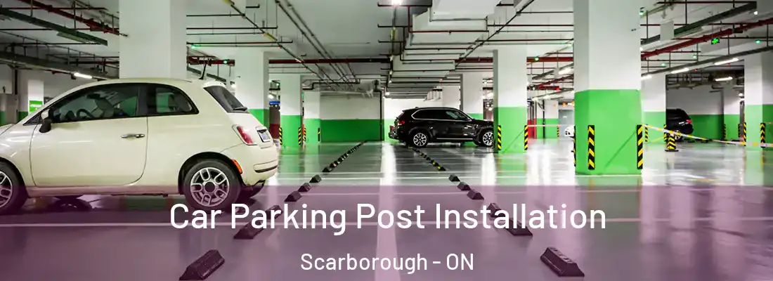  Car Parking Post Installation Scarborough - ON