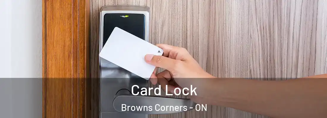  Card Lock Browns Corners - ON