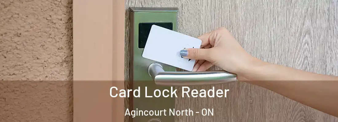  Card Lock Reader Agincourt North - ON