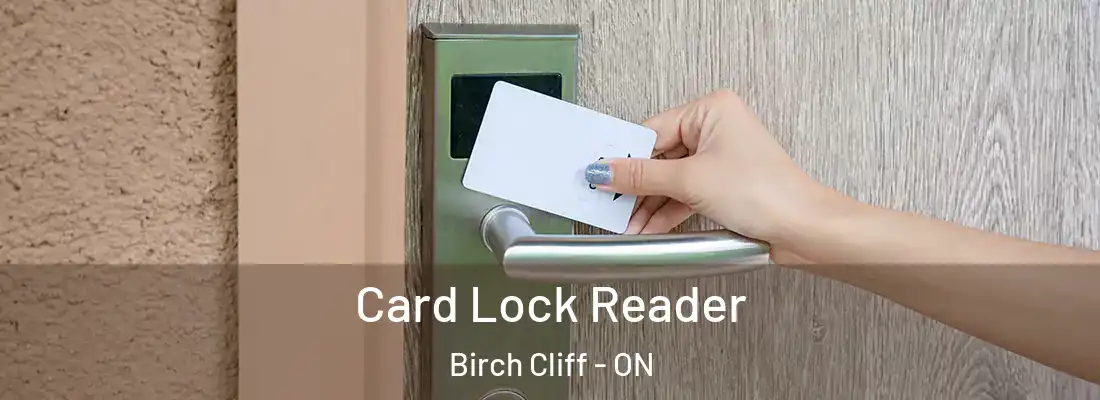  Card Lock Reader Birch Cliff - ON