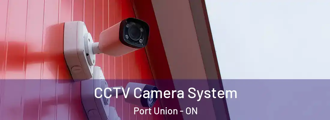  CCTV Camera System Port Union - ON