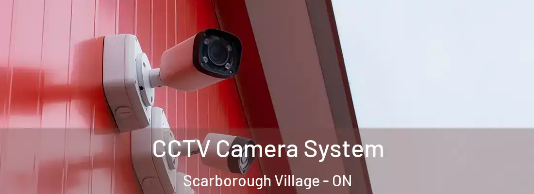  CCTV Camera System Scarborough Village - ON