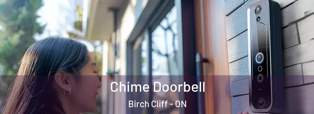  Chime Doorbell Birch Cliff - ON
