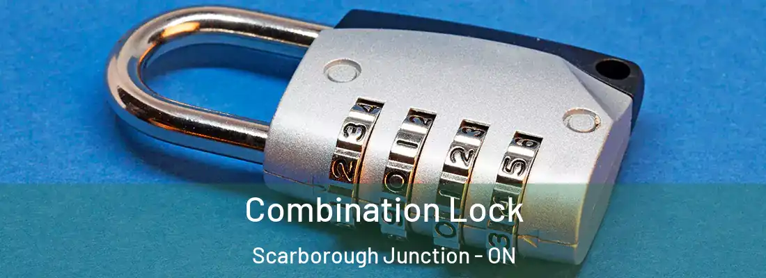  Combination Lock Scarborough Junction - ON