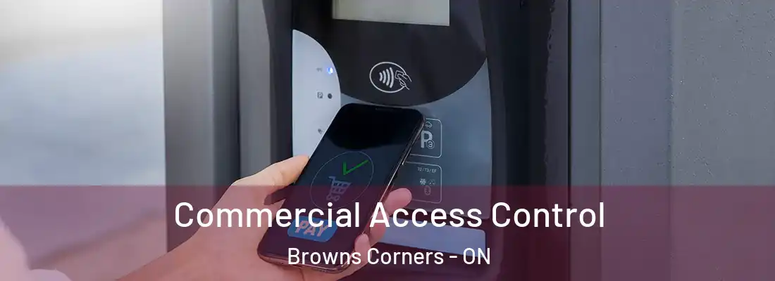  Commercial Access Control Browns Corners - ON