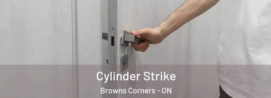  Cylinder Strike Browns Corners - ON