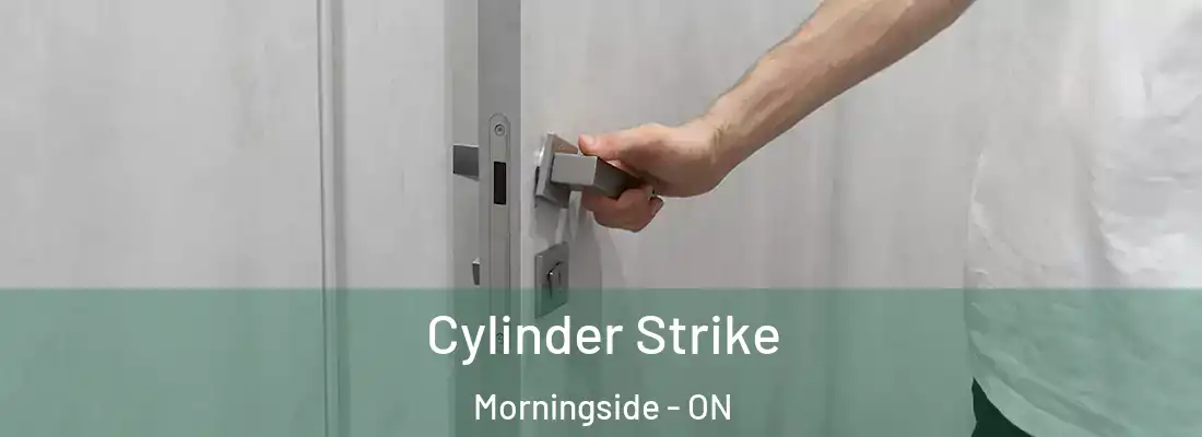  Cylinder Strike Morningside - ON