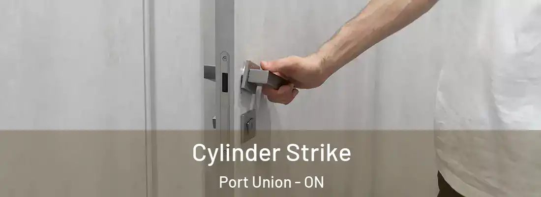  Cylinder Strike Port Union - ON