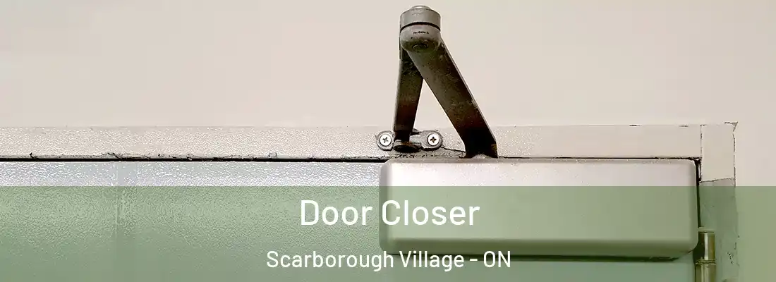  Door Closer Scarborough Village - ON