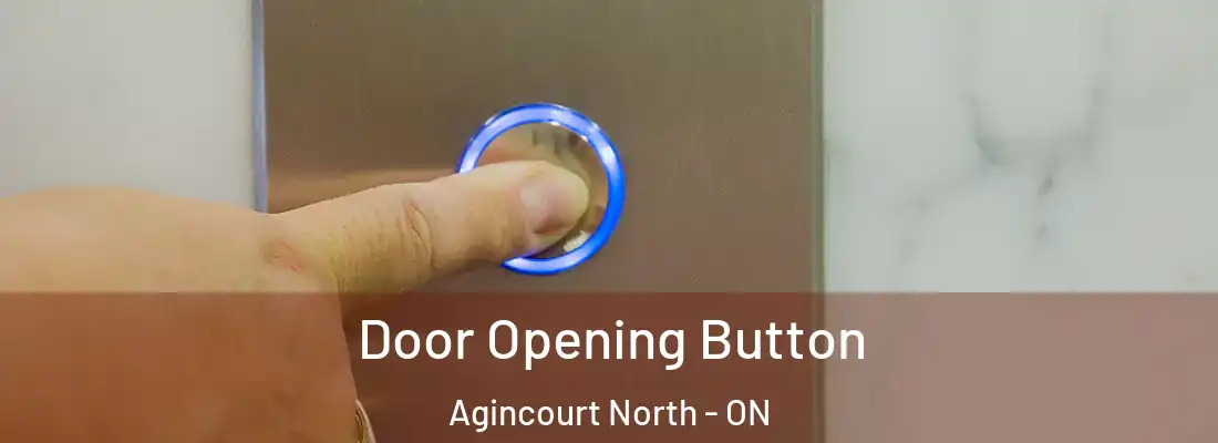  Door Opening Button Agincourt North - ON