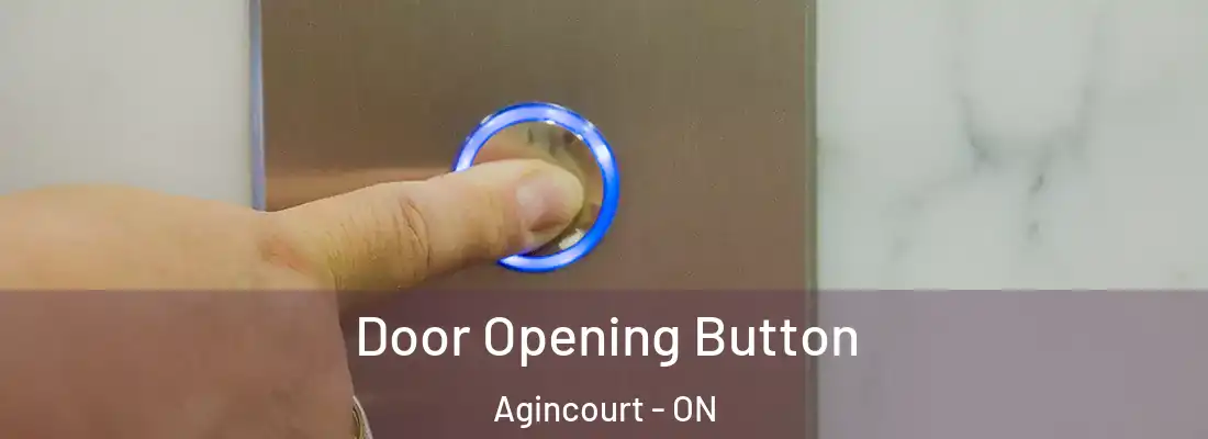  Door Opening Button Agincourt - ON