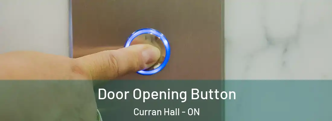  Door Opening Button Curran Hall - ON