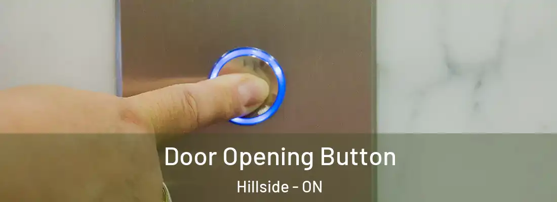  Door Opening Button Hillside - ON