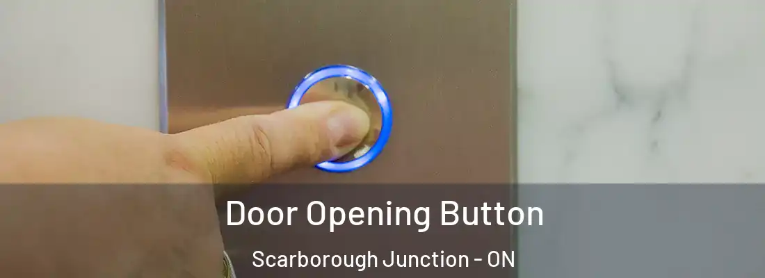  Door Opening Button Scarborough Junction - ON