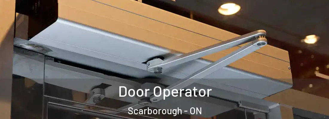  Door Operator Scarborough - ON