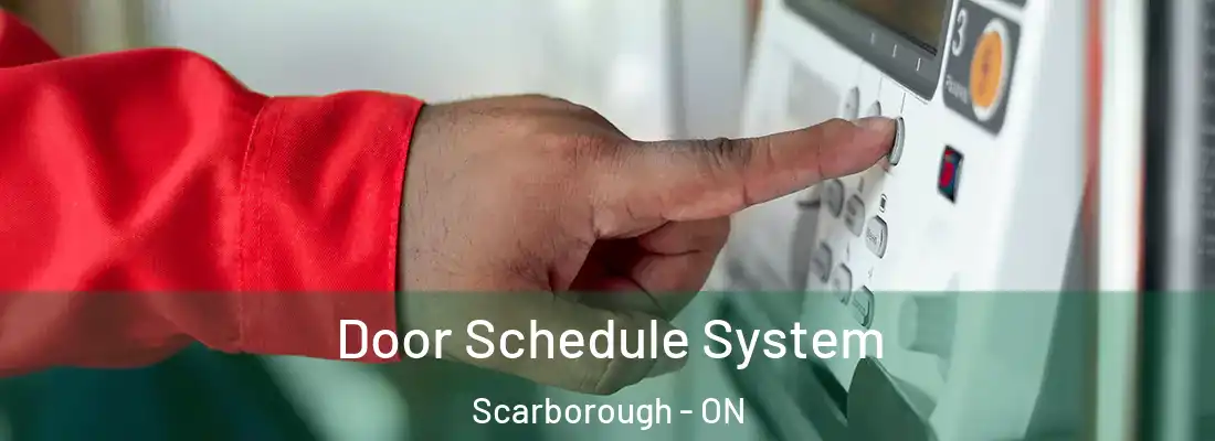  Door Schedule System Scarborough - ON