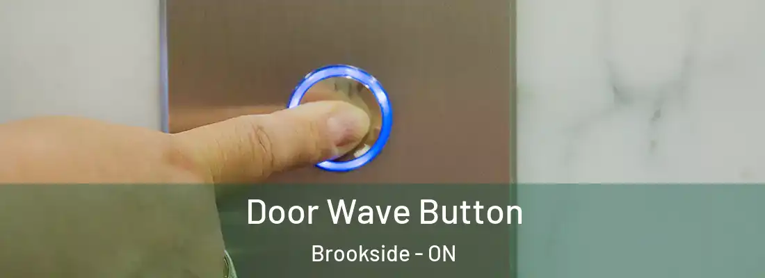  Door Wave Button Brookside - ON