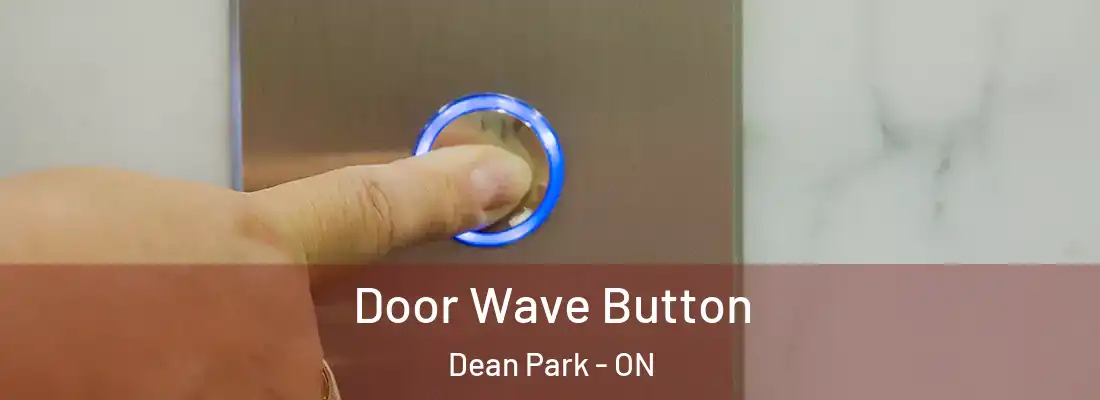  Door Wave Button Dean Park - ON