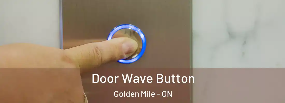  Door Wave Button Golden Mile - ON