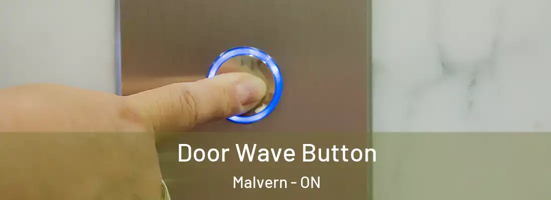  Door Wave Button Malvern - ON